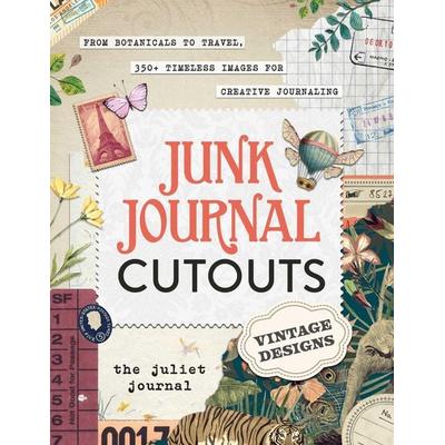 Junk Journal Cutouts: Vintage Designs, Taschenbuch von The Juliet Journal, Adams Media, 978-1-5072-2047-4