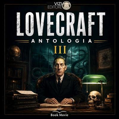Lovecraft Antologia III - Howard Phillips Lovecraft, Audio, 9791280585752