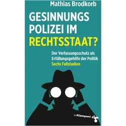 Gesinnungspolizei im Rechtsstaat?, Sachbücher von Mathias Brodkorb