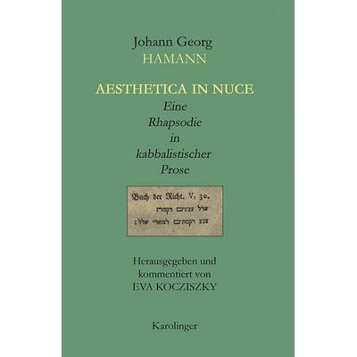 Aesthetica in Nuce, Gebundene Ausgabe von Johann Georg Hamann, Karolinger Verlag, 978-3-85418-202-3