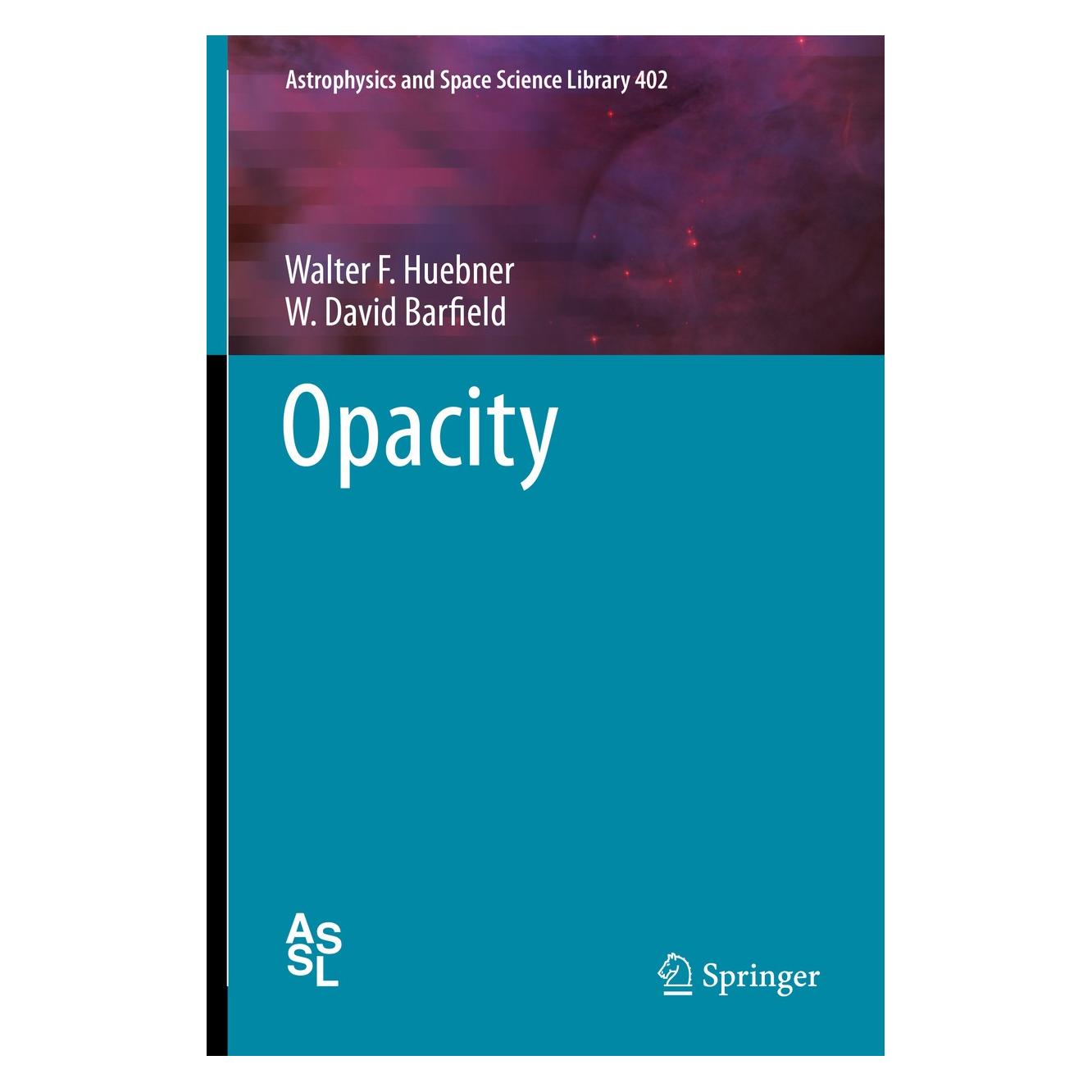 Springer Opacity (Englisch, Hardcover, W. David Barfield, Walter F. Huebner) (9781461487968)