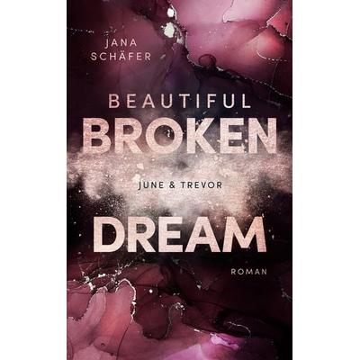 Beautiful Broken Dream, Taschenbuch von Jana Schäfer, BoD – Books on Demand, 978-3-7534-8242-2