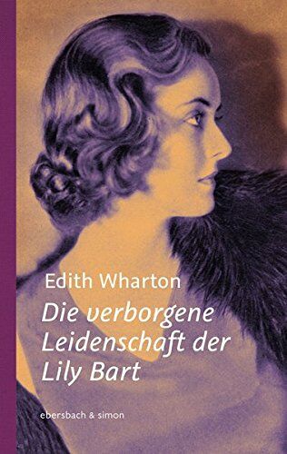 Edith Wharton - Die verborgene Leidenschaft der Lily Bart - Preis vom 11.10.2026 03:10:56 h