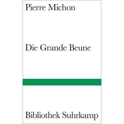 Die Grande Beune, Gebundene Ausgabe von Pierre Michon, Suhrkamp