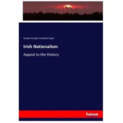 Irish Nationalism, Fachbücher von George Douglas Campbell Argyll