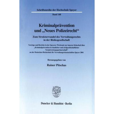 Kriminalprävention und 'Neues Polizeirecht'.; Taschenbuch von Rainer Pitschas, Duncker & Humblot, 978-3-428-10756-8