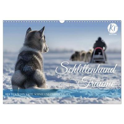 Schlittenhund Träume (Wandkalender 2027 DIN A3 quer), CALVENDO Monatskalender
