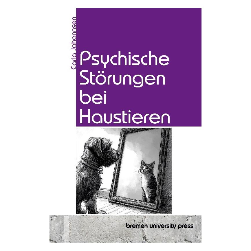 Bremen University Psychische Störungen bei Haustieren (Deutsch, Softcover, Carla Johannsen) (57172903)