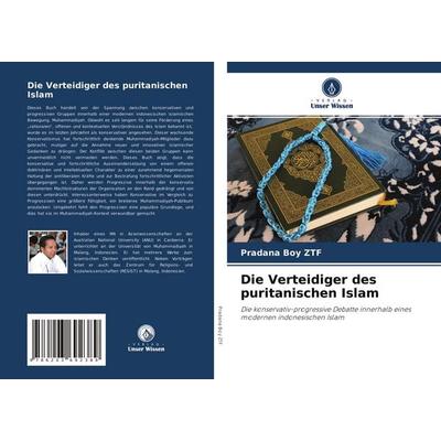 Die Verteidiger des puritanischen Islam, Taschenbuch von Pradana Boy ZTF, Verlag Unser Wissen, 978-620-3-69238-9