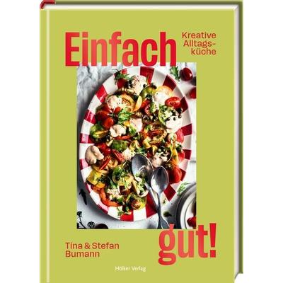 Einfach gut!, Gebundene Ausgabe von Christina Bumann,Stefan Bumann, Hölker Verlag, 978-3-7567-1056-0