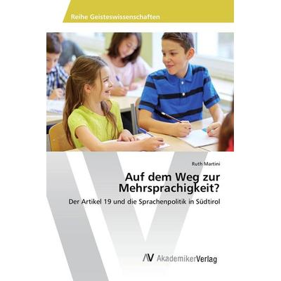 Auf dem Weg zur Mehrsprachigkeit?, Taschenbuch von Ruth Martini, AV Akademikerverlag, 978-3-330-51843-8