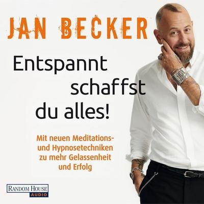 Entspannt schaffst du alles! - Jan Becker, Audio, 9783837141641