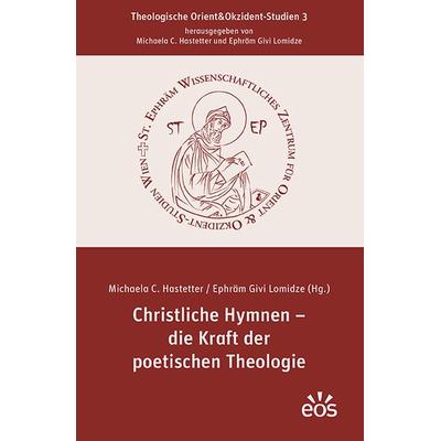Christliche Hymnen - die Kraft der poetischen Theologie, Paperback von Ephräm Givi Lomidze, EOS