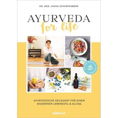Ayurveda for Life, Gebundene Ausgabe von Janna Scharfenberg, Südwest Verlag, 978-3-517-09789-3