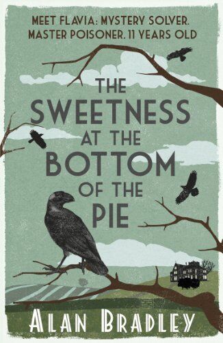 Alan Bradley - The Sweetness at the Bottom of the Pie (Flavia De Luce Mystery) - Preis vom 07.10.2026 11:45:10 h