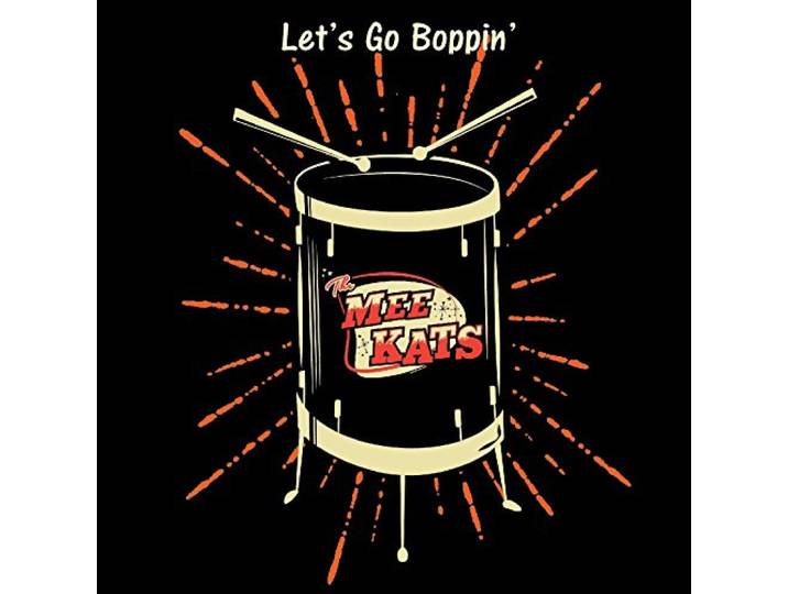 The Mee Kats - Let's Go Boppin'