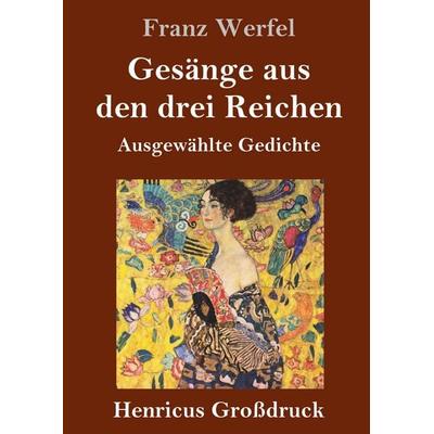 Gesänge aus den drei Reichen (Großdruck), Gebundene Ausgabe von Franz Werfel, BoD - Books on Demand, 978-3-8478-3945-3