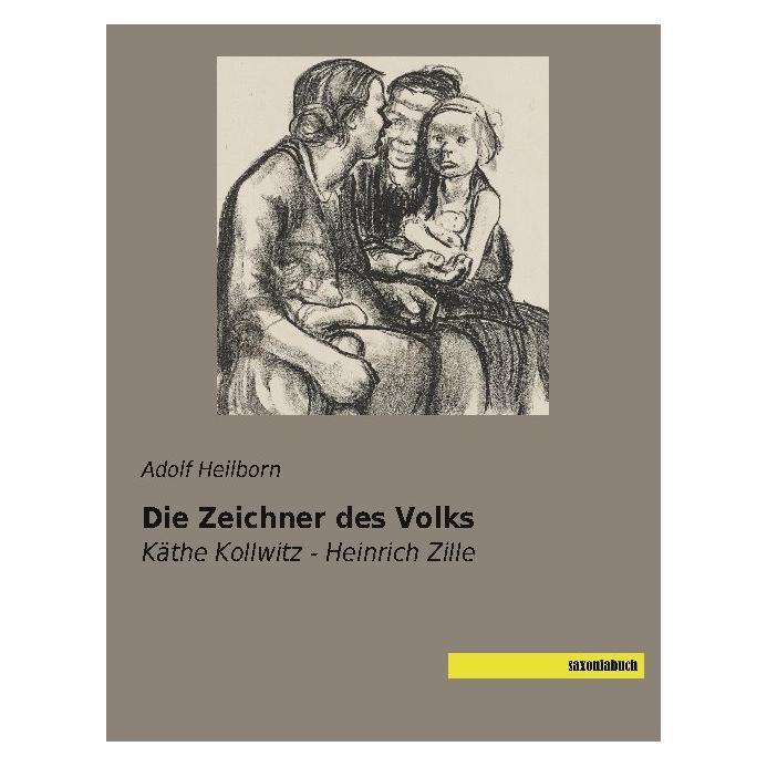 Saxoniabuch.De Die Zeichner des Volks (Deutsch, Softcover, Adolf Heilborn) (56182923)