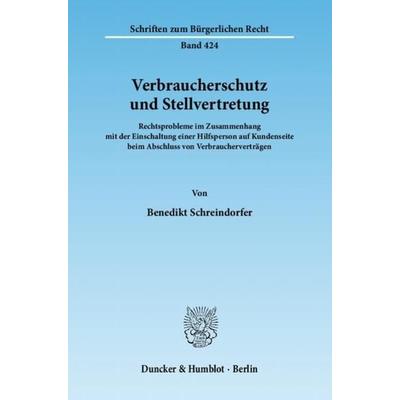 Verbraucherschutz und Stellvertretung., Taschenbuch von Benedikt Schreindorfer, Duncker & Humblot, 978-3-428-13638-4