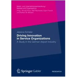 Driving Innovation in Service Organisations, Fachbücher von Jessica Scheler