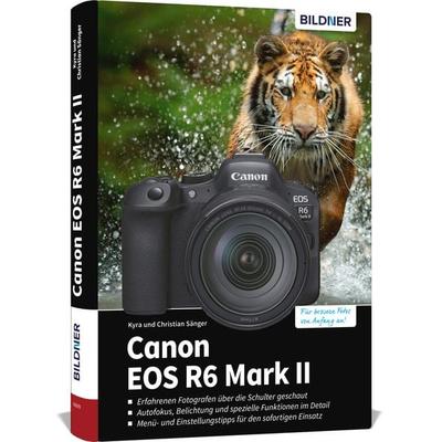 Canon EOS R6 Mark II, Gebundene Ausgabe von Kyra Sänger,Christian Sänger, Bildner Verlag, 978-3-8328-0588-3