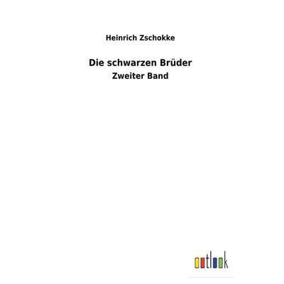 Die schwarzen Brüder, Gebundene Ausgabe von Heinrich Zschokke, Outlook, 978-3-7326-1809-5
