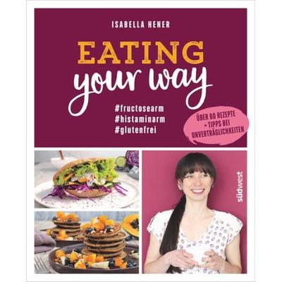 Eating your way, Gebundene Ausgabe von Isabella Hener, Südwest Verlag, 978-3-517-10094-4