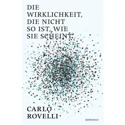 Die Wirklichkeit, die nicht so ist, Sachbücher von Carlo Rovelli