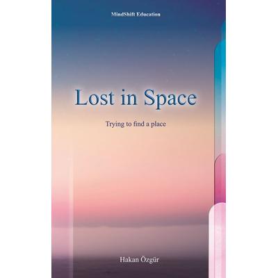 Lost in Space, Taschenbuch von Hakan Özgür, BoD – Books on Demand, 978-3-8192-8121-1