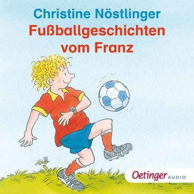 Fußballgeschichten vom Franz - Christine Nöstlinger, Audio, 9783837361193