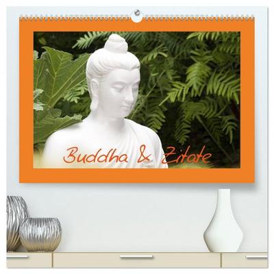 Buddha & Zitate (hochwertiger Premium Wandkalender 2026 DIN A2 quer), Kunstdruck in Hochglanz