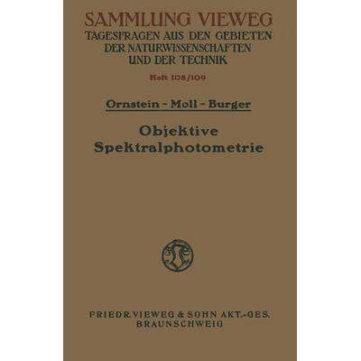 Objektive Spektralphotometrie, Taschenbuch von Leonard Salomon Ornstein, Vieweg & Teubner, 978-3-322-98053-3