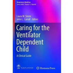 Caring for the Ventilator Dependent Child, Fachbücher von John L. Carroll, Laura M. Sterni