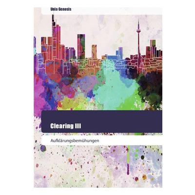 Clearing III, Taschenbuch von Unia Genosis, Goldene Rakete, 978-620-2-44569-6