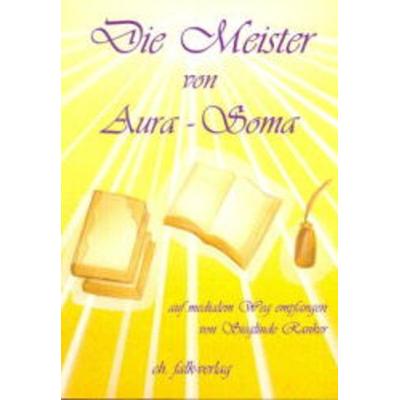 Die Meister von Aura-Soma, Taschenbuch von Sieglinde Ranker, Christa Falk Verlag, 978-3-89568-030-4