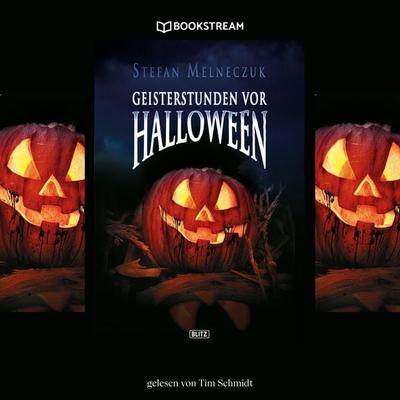 Geisterstunden vor Halloween - Stefan Melneczuk, Audio, 9783991177500