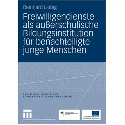 Freiwilligendienste als ausserschulische Bildungsinstitution für benachteiligte junge Menschen, Fachbücher von Reinhard Liebig