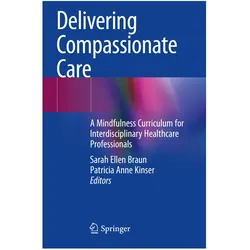 Delivering Compassionate Care, Fachbücher von Patricia Anne Kinser, Sarah Anne Kinser, Ellen Braun