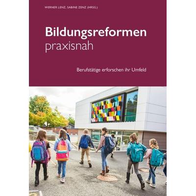 Bildungsreformen praxisnah, Gebundene Ausgabe von Sabine Zenz, Buchschmiede, 978-3-99129-572-3