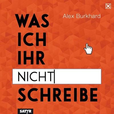 Was ich ihr nicht schreibe - Alex Burkhard, Audio, 9783947106684