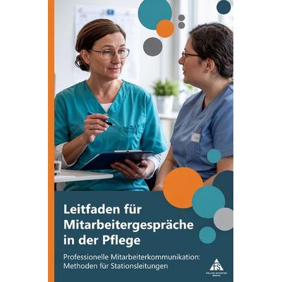 Leitfaden für Mitarbeitergespräche in der Pflege, Taschenbuch von Felice Schäfer, Epubli, 978-3-565-08315-2