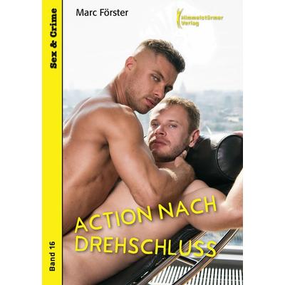 Action nach Drehschluss, Taschenbuch von Marc Förster, Himmelstürmer, 978-3-86361-825-4