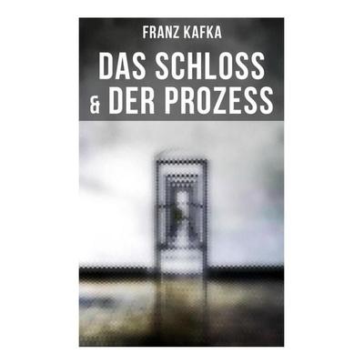 Das Schloss & Der Prozess, Taschenbuch von Franz Kafka, Musaicum Books, 978-80-272-6228-1