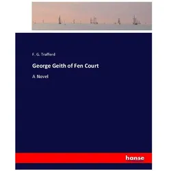 George Geith of Fen Court, Belletristik von F G Trafford, F. G. Trafford