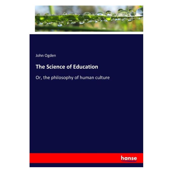 Hansebooks The Science of Education (Englisch, Softcover, John Ogden) (55961236)