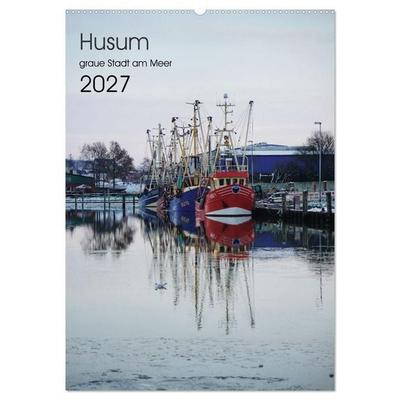 Husum - graue Stadt am Meer (Wandkalender 2027 DIN A2 hoch), CALVENDO Monatskalender