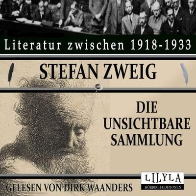 Die unsichtbare Sammlung - Stefan Zweig, Audio, 9783969784013