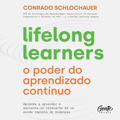 Lifelong learners – o poder do aprendizado contínuo - Conrado Schlochauer, Audio, 9786555441451