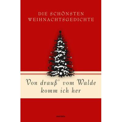 Von drauß’ vom Walde komm ich her. Die schönsten Weihnachtsgedichte, Gebundene Ausgabe von , Anaconda, 978-3-7306-1149-4