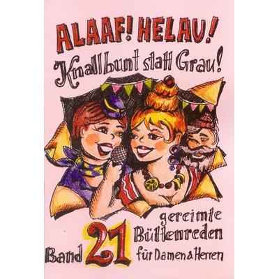 Alaaf! Helau! Knallbunt statt Grau!, Geheftet von Regina Ebert,Beate Dietz,Dieter Kempf,Agnes Tappe,Hildegard Gärtner, Ebert, Regina,